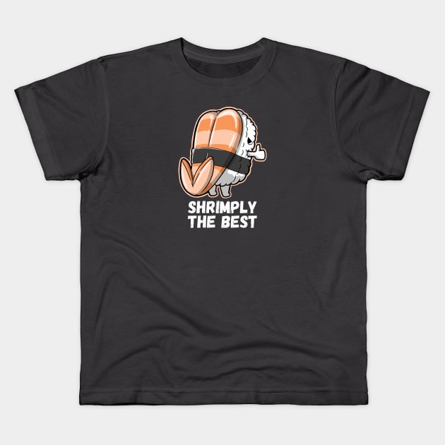 Shrimply The Best Kids T-Shirt by The Magic Yellow Bus